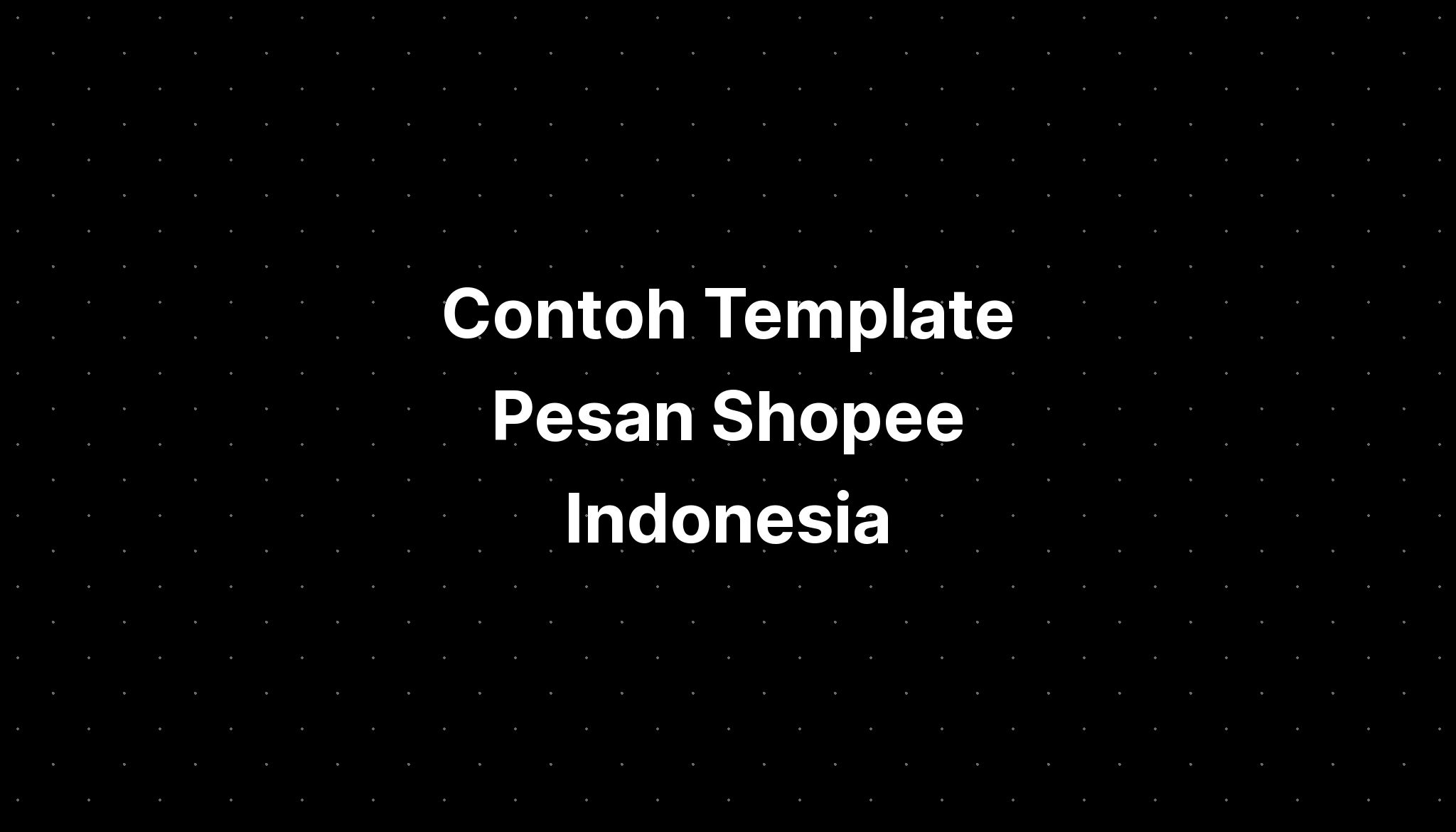 contoh-template-pesan-shopee-indonesia-internship-report-example-imagesee